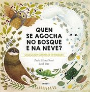 Animais Invisibles. Quen se Agocha no Bosque e na Neve? (en Gallego)