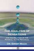 The Analysis of Sensations, and the Relation of the Physical to the Psychical (en Inglés)