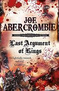 Last Argument Of Kings: The First Law: Book Three: First Law Bk. 3 (en Inglés)