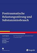 Posttraumatische Belastungsstörung und Substanzmissbrauch: Das Therapieprogramm "Sicherheit Finden" (Therapeutische Praxis) (in German)