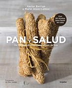 Pan Y Salud: de Los Granos Ancestrales Al Pan de Hoy / Bread and Your Health: Fr Om Ancestral Grains to Today's Bread: de Los Granos Ancestrales Al Pa