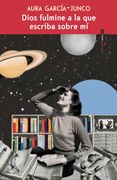 Dios fulmine a la que escriba sobre mí