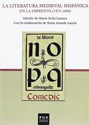 La Literatura Medieval Hispanica en la Imprenta (1475-1600)