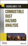 A Risk Based Approach to Assessing, Controlling and Mitigating Dust Fire and Explosion Hazards