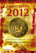 Armagedón 2012. Las profecías mayas del fin del mundo (Enigmas y conspiraciones)