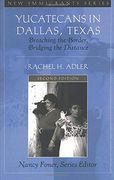 Yucatecans in Dallas, Texas: Breaching the Border, Bridging the Distance 