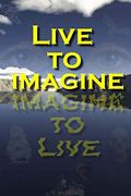 Live to Imagine 