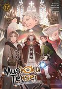 Mushoku Tensei: Jobless Reincarnation (Light Novel) Vol. 17 