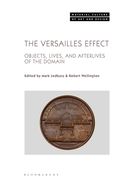 The Versailles Effect: Objects, Lives, and Afterlives of the Domaine (en Inglés)