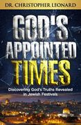 God's Appointed Times: Discovering God's Truths Revealed in Jewish Festivals (en Inglés)