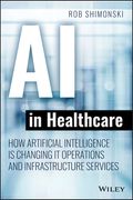 Ai in Healthcare: How Artificial Intelligence is Changing it Operations and Infrastructure Services (en Inglés)