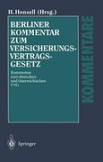 Berliner Kommentar zum Versicherungsvertragsgesetz: Kommentar zum Deutschen und Österreichischen vvg (en Alemán)