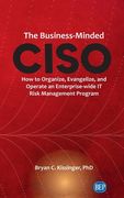 Business-Minded CISO: How to Organize, Evangelize, and Operate an Enterprise-wide IT Risk Management Program (en Inglés)