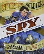 Nurse, Soldier, Spy: The Story of Sarah Edmonds, a Civil War Hero (en Inglés)