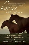 Horses with a Mission: Extraordinary True Stories of Equine Service (en Inglés)