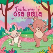 Baila con la osa Bella (in Spanish)