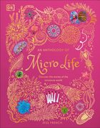 An Anthology of Micro Life: Discover the Stories of the Miniature World