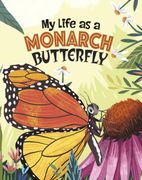 My Life as a Monarch Butterfly (en Inglés)
