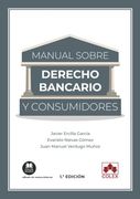 Manual Sobre Derecho Bancario y Consumidores: 1 (Monografías)
