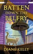 Batten Down the Belfry: A House-Flipper Mystery: 4 (en Inglés)