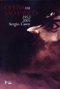 Ópera em São Paulo. 1952-2005 (Em Portuguese do Brasil)