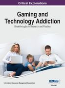 Gaming and Technology Addiction: Breakthroughs in Research and Practice, VOL 1 (en Inglés)