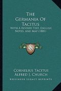 the germania of tacitus: with a revised text, english notes, and map (1881) (en Inglés)