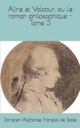 Aline et Valcour, ou Le roman philosophique - Tome 3 (en Francés)