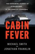 Cabin Fever: The Harrowing Journey of a Cruise Ship at the Dawn of a Pandemic (en Inglés)