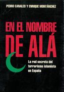 En el Nombre de Ala: La red Secreta del Terrorismo Islamico en es Paña