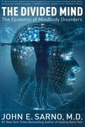 the divided mind,the epidemic of mindbody disorders