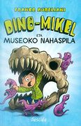 Dino-Mikel eta museoko nahaspila (Haur eta gazte Literatura)