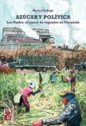 Azucar y Politica. Los Nadra: El Cierre de Ingenios en Tucuman