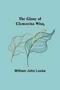 The Glory of Clementina Wing (en Inglés)
