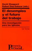 El Desempleo y el Futuro del Trabajo: Una Investigación Para las Iglesias (Presencia Social)