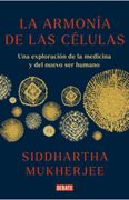 La Armonia de las Celulas. Una Exploracion de la Medicina y del Nuevo ser Humano