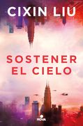 Sostener el cielo - Liu Cixin - NOVA