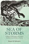 Sea of Storms: A History of Hurricanes in the Greater Caribbean From Columbus to Katrina (The Lawrence Stone Lectures) (en Inglés)