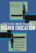 Transforming Online Teaching in Higher Education. Essential Practices for Engagement, Equity, and Inquiry (en Inglés)