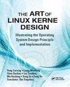 The Art of Linux Kernel Design: Illustrating the Operating System Design Principle and Implementation (en Inglés)