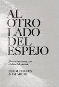 Al otro lado del espejo. Nos encontramos con el alma del misterio