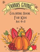 Thanksgiving Coloring Book for Kids: Thanksgiving Coloring Book for Kids Ages 4-8.Autumn Leaves, Apples, Turkeys, Pumpkins and more! Beautiful 40 Desi (en Inglés)