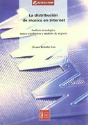 LA DISTRIBUCION DE MUSICA EN INTERNET: análisis tecnológico, marco regulatorio y modelos de negocio (in Spanish)