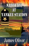 Sabotage At Yankee Station (en Inglés)