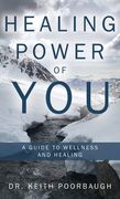 Healing Power of You: A Guide to Wellness and Healing (en Inglés)