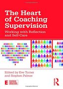 The Heart of Coaching Supervision: Working with Reflection and Self-Care (en Inglés)