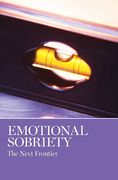 Emotional Sobriety: The Next Frontier (en Inglés)