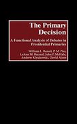 The Primary Decision: A Functional Analysis of Debates in Presidential Primaries