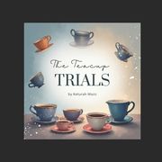 The Teacup Trials