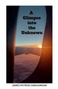 A Glimpse Into the Unknown